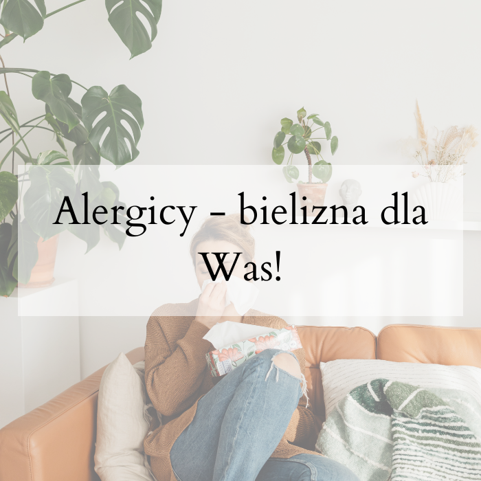 Alergicy - bielizna dla Was!